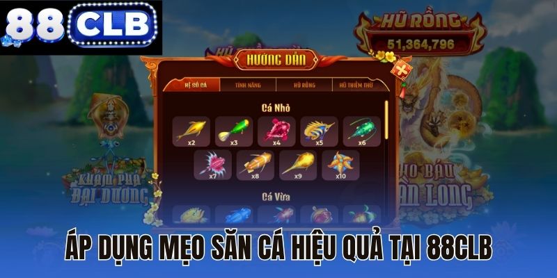 Áp dụng mẹo săn cá hiệu quả tại 88CLB