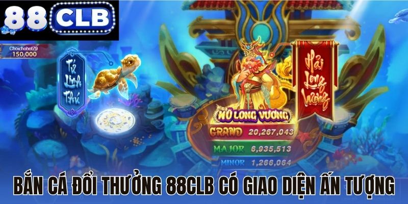 Bắn cá đổi thưởng 88CLB có giao diện ấn tượng