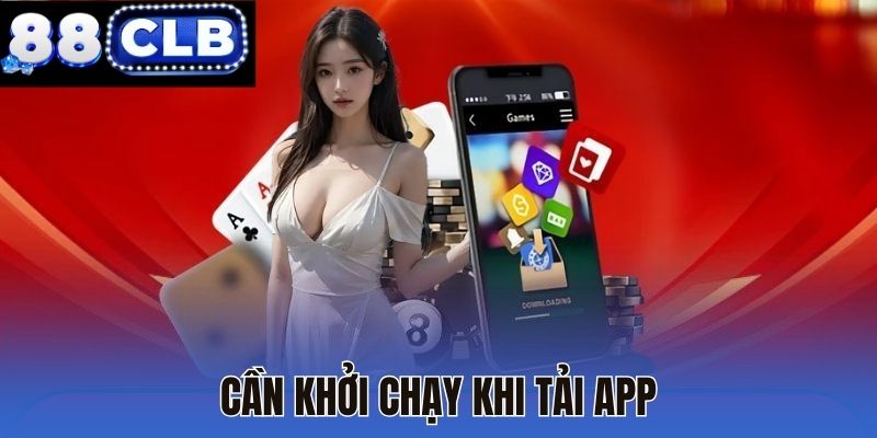 Cần khởi chạy khi tải app