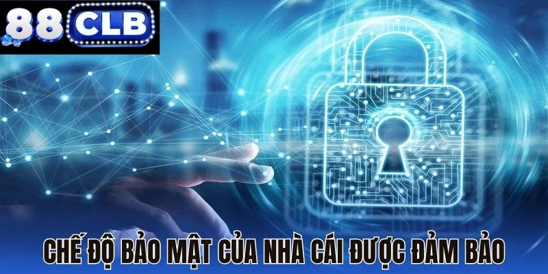 Chế độ bảo mật của nhà cái được đảm bảo