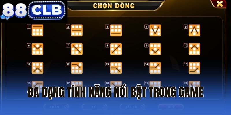 Đa dạng tính năng nổi bật trong game