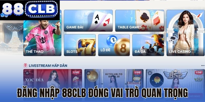 Đăng nhập 88CLB đóng vai trò quan trọng