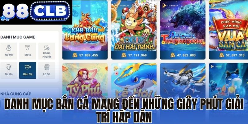 Danh mục bắn cá mang đến những giây phút giải trí hấp dẫn