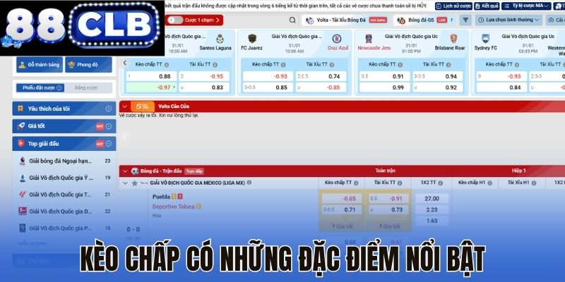 Kèo chấp có những đặc điểm nổi bật