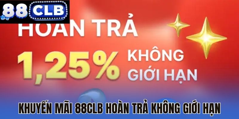 Khuyến mãi 88CLB hoàn trả không giới hạn