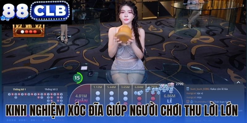 Kinh nghiệm Xóc Đĩa giúp người chơi thu lời lớn