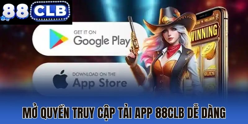 Mở quyền truy cập tải app 88CLB dễ dàng