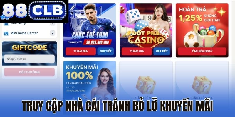 Truy cập nhà cái tránh bỏ lỡ khuyến mãi